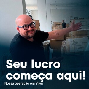 685_Como funciona o nosso armazém em Yiwu - China Gate Importação