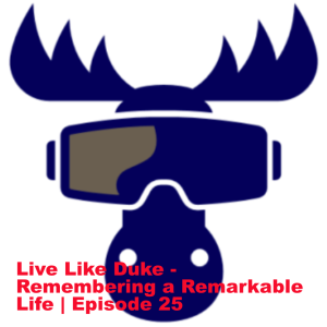 Live Like Duke - Remembering a Remarkable Life | Episode 24
