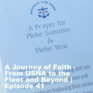 A Journey of Faith - From USNA to the Fleet and Beyond | Episode 41