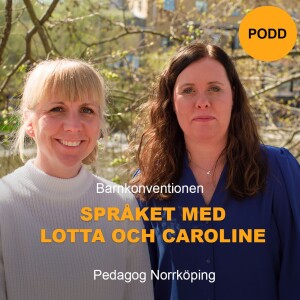 Barnkonventionen - Språket med Lotta och Caroline