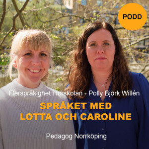 Flerspråkighet i förskolan, Polly Björk Willén - Språket med Lotta och Caroline