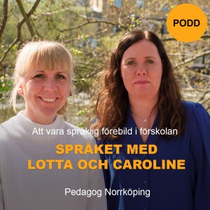 Att vara språklig förebild i förskolan - Språket med Lotta och Caroline