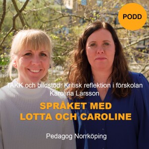 TAKK och bildstöd: Kritisk reflektion i förskolan - Språket med Lotta och Caroline