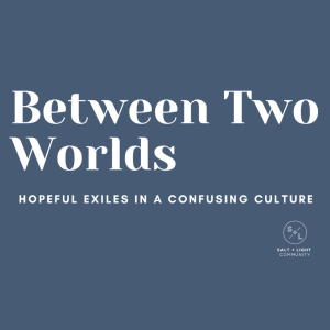 January 21, 2024 - BETWEEN TWO WORLDS Hopeful Exiles in a Confusing Culture