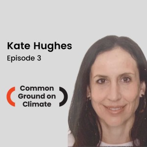 Kate Hughes on International Climate Negotiations