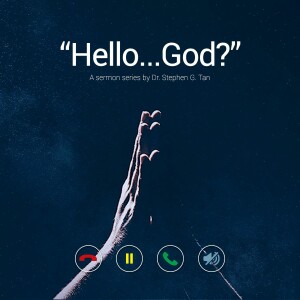 Hello...God #2 - When God Answers WAIT // Dr. Stephen G. Tan