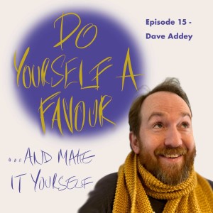 ...And Make It Yourself (with Dave Addey)