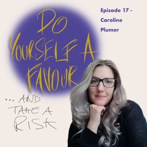 ...And Take A Risk (with Caroline Plumer)
