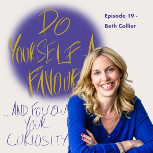 ...And Follow Your Curiosity (with Beth Collier)