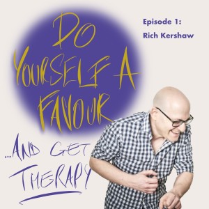...And Get Therapy (with Rich Kershaw)