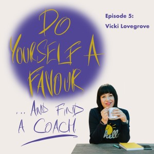 ...And Find A Coach (with Vicki Lovegrove)