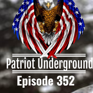 Patriot Underground Episode 352