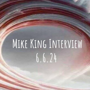 Mike King Interview (6.6.24)