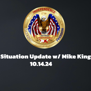 Situation Update w/ Mike King (10.14.24)