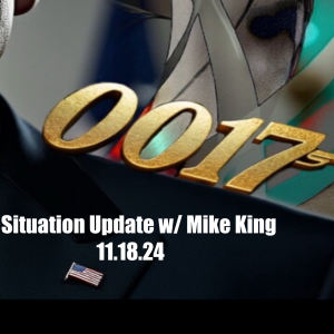 Situation Update w/ Mike King (11.18.24)