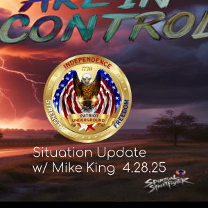 Situation Update w/ Mike King (4.28.25)