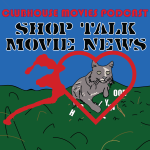 Shop Talk: Movie News #30 Featuring Valentines’ Day Recommendations