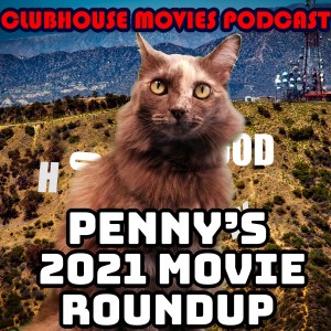 Penny’s 2021 Movie Roundup