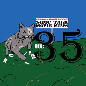Shop Talk: Movie News #35