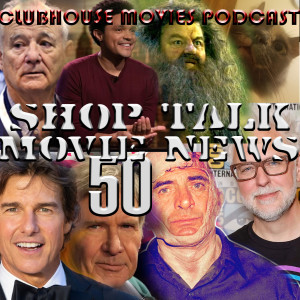 Shop Talk: Movie News # 50
