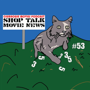 Shop Talk: Movie News #53