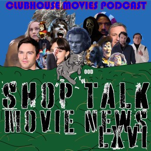 Shop Talk: Movie News #66