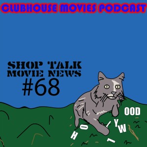 Shop Talk: Movie News # 68