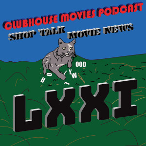 Shop Talk: Movie News LXXI