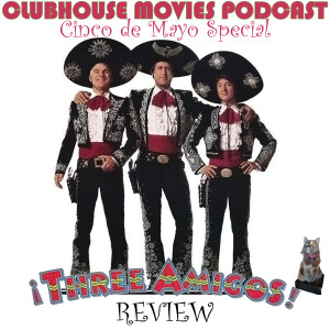 Cinco de Mayo Special: The Tale of the Three Amigos!
