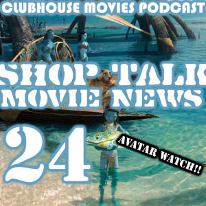 Shop Talk: Movie News #24