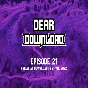 EP 21 Friday at Download Festival 2022