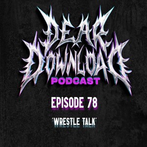 EP 78 Wrestle talk with Top Turnbuckle podcast