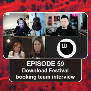 EP 59 Download Festival booking team interview
