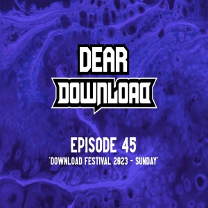 EP 45 Download Festival 2023 - Sunday