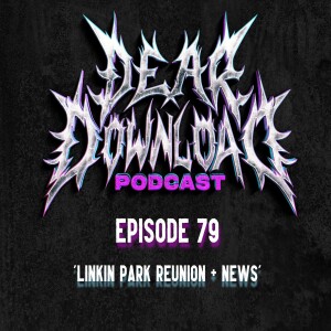 EP 79 Linkin Park reunion + news