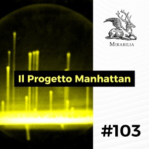 103. Il Progetto Manhattan