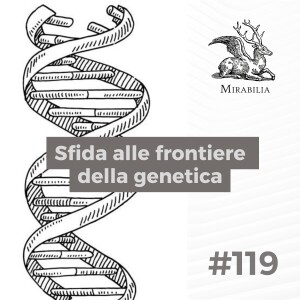 119. Sfida alle frontiere della genetica