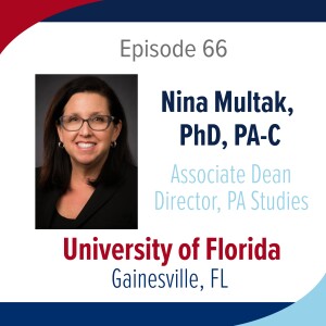 Season 4: Episode 66 - Dr. Nina Multak and the University of Florida School of PA Studies