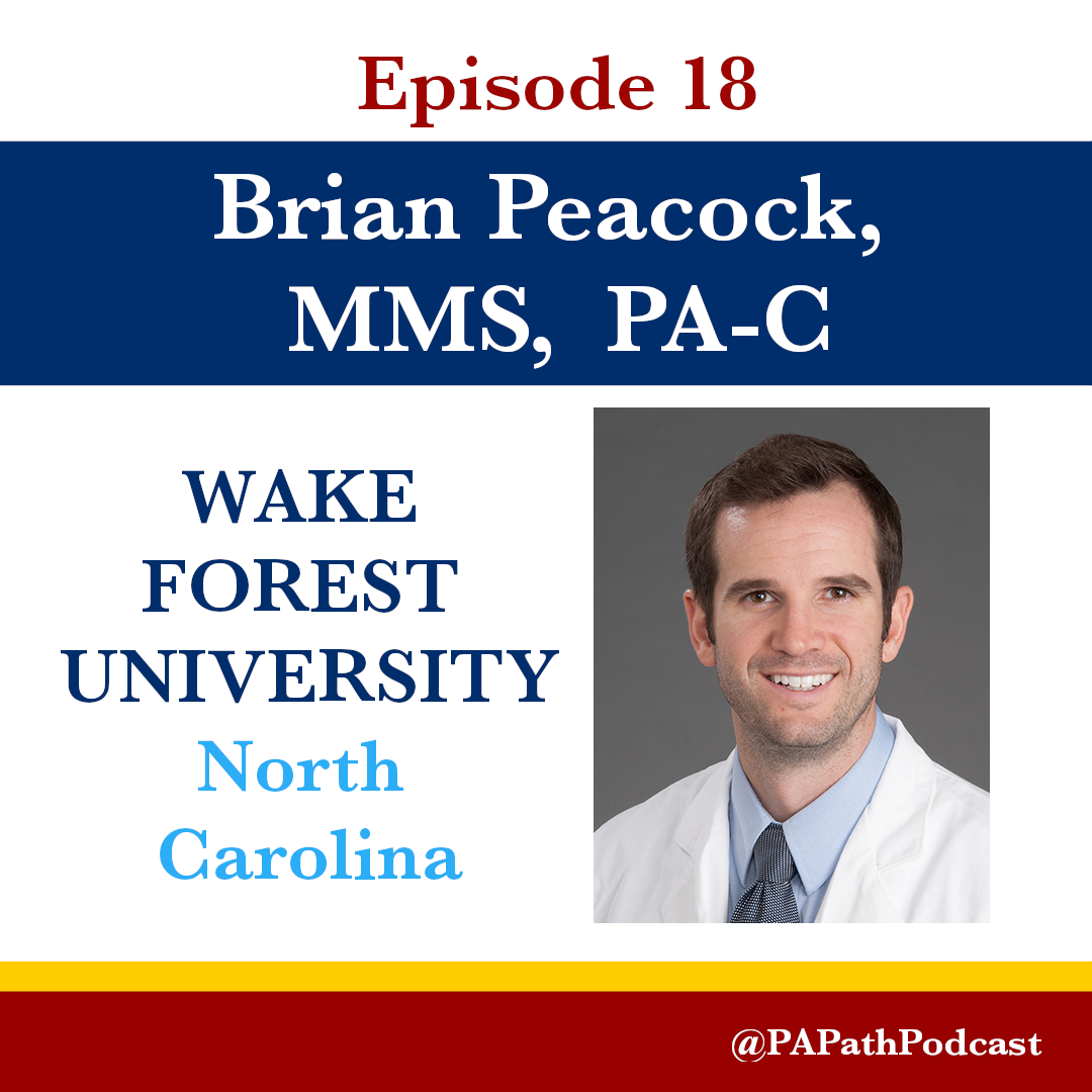 Season 1: Episode 18: Wake Forest School of Medicine - Brian Peacock, MMS, PA-C