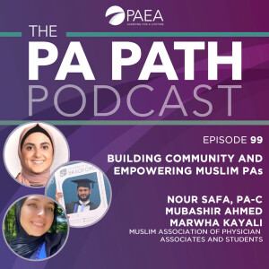 Season 5: Episode 99 - Building Community and Empowering Muslim PAs