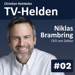 TV-Helden #2 mit Niklas Brambring (Zattoo) über die vier wichtigsten Must Have einer TV-Plattform