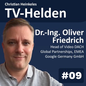 TV-Helden #9 mit Oliver Friedrich (Google) über dynamic ad insertion