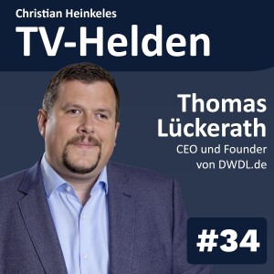 TV-Helden #34 mit Thomas Lückerath (DWDL) über Quotenmessung und warum die Privaten Sendergruppen Marktanteile verlieren