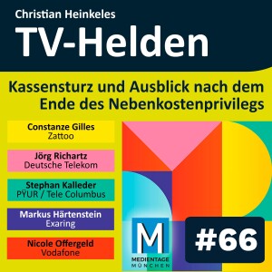 TV-Helden #66 Zwischenfazit Nebenkostenprivileg & Schwarzseher auf den Medientagen München mit Vodafone, Zattoo, Magenta TV, waipu.tv und Tele Columbus