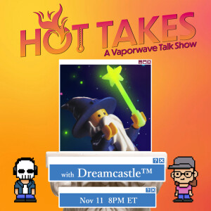 Episode 73: Dreamcastle™