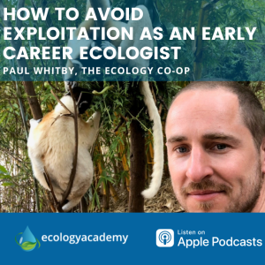 #28 - Exploitation of early career ecologists: Interview with Paul Whitby, Ecology Co-op