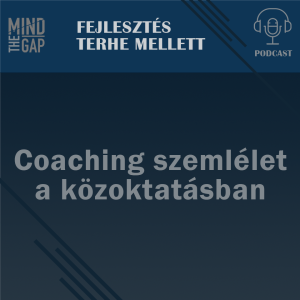 S02E09 - Coaching szemlélet a közoktatásban