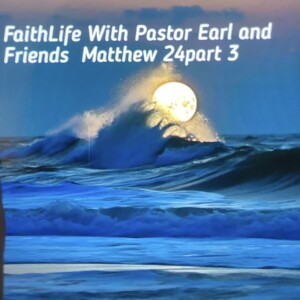 Matthew 24 Part 3 Last Days