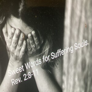 Rev.2:8-11. Smyrna..Sweet Words