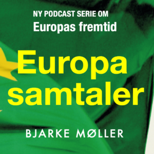 Europas fremtid - samtale med Jeppe Tranholm-Mikkelsen - 3/8